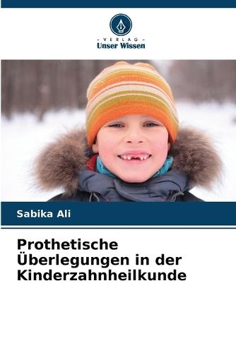 Prothetische Überlegungen in der Kinderzahnheilkunde