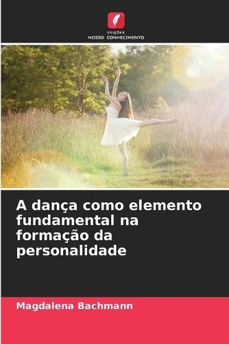 A dança como elemento fundamental na formação da personalidade