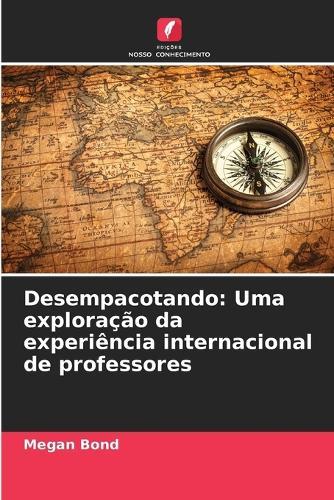 Desempacotando: Uma exploração da experiência internacional de professores