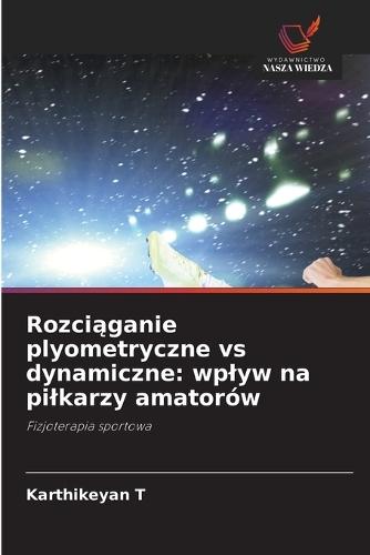 Rozciąganie plyometryczne vs dynamiczne: wplyw na pilkarzy amatorów