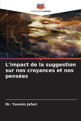 L'impact de la suggestion sur nos croyances et nos pensées