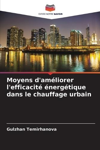 Moyens d'améliorer l'efficacité énergétique dans le chauffage urbain