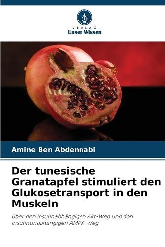 Der tunesische Granatapfel stimuliert den Glukosetransport in den Muskeln