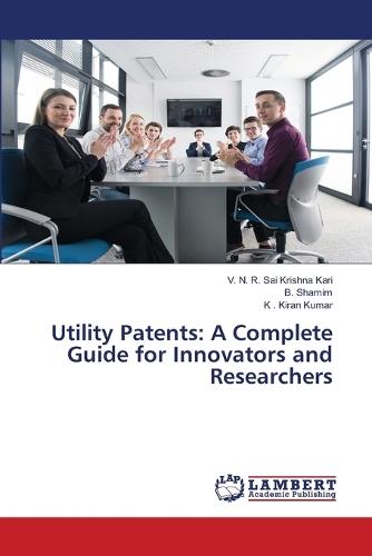 Utility Patents: A Complete Guide for Innovators and Researchers