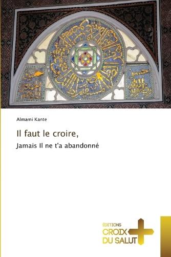 Il faut le croire,