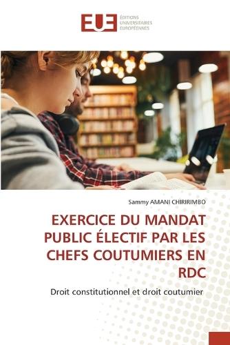 Exercice Du Mandat Public Électif Par Les Chefs Coutumiers En Rdc