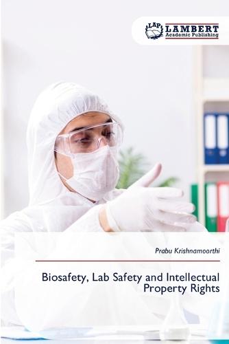 Biosafety, Lab Safety and Intellectual Property Rights