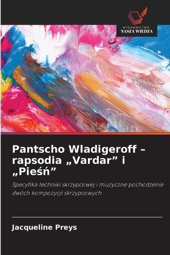 Pantscho Wladigeroff - rapsodia ""Vardar"" i ""Pieśń""