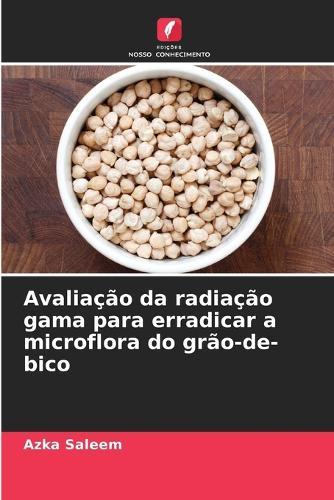 Avaliação da radiação gama para erradicar a microflora do grão-de-bico