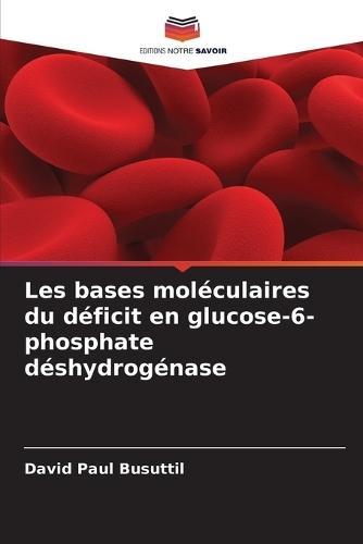 Les bases moléculaires du déficit en glucose-6-phosphate déshydrogénase