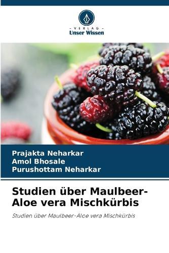 Studien über Maulbeer-Aloe vera Mischkürbis