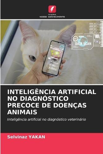 Inteligência Artificial No Diagnóstico Precoce de Doenças Animais