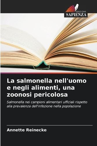 La salmonella nell'uomo e negli alimenti, una zoonosi pericolosa