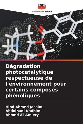 Dégradation photocatalytique respectueuse de l'environnement pour certains composés phénoliques