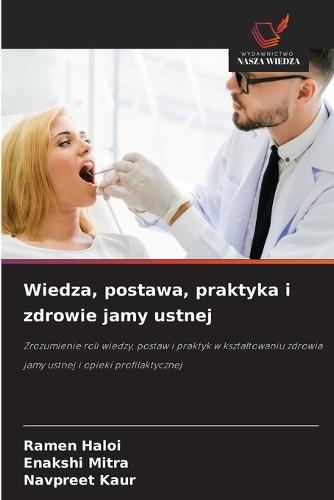 Wiedza, postawa, praktyka i zdrowie jamy ustnej