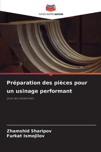 Préparation des pièces pour un usinage performant