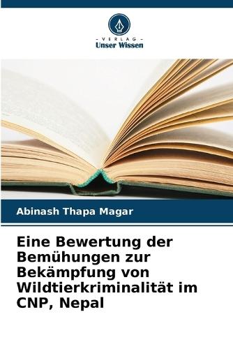 Eine Bewertung der Bemühungen zur Bekämpfung von Wildtierkriminalität im CNP, Nepal