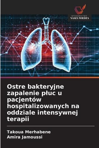Ostre bakteryjne zapalenie pluc u pacjentów hospitalizowanych na oddziale intensywnej terapii