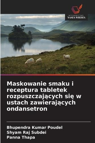 Maskowanie smaku i receptura tabletek rozpuszczających się w ustach zawierających ondansetron