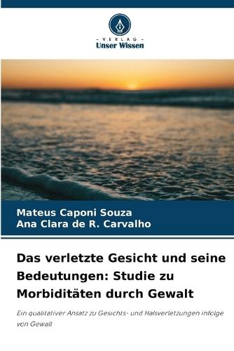 Das verletzte Gesicht und seine Bedeutungen: Studie zu Morbiditäten durch Gewalt