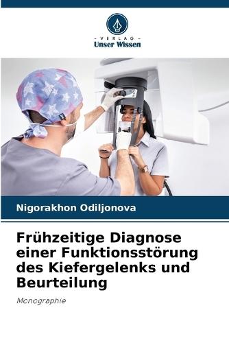 Frühzeitige Diagnose einer Funktionsstörung des Kiefergelenks und Beurteilung