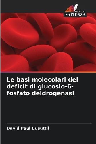 Le basi molecolari del deficit di glucosio-6-fosfato deidrogenasi