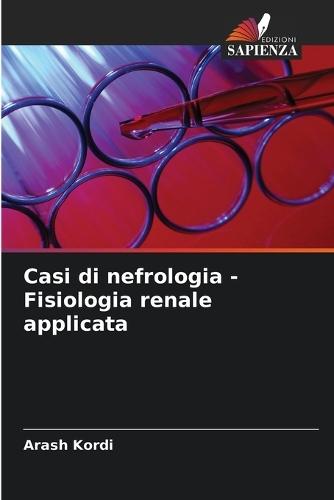 Casi di nefrologia - Fisiologia renale applicata