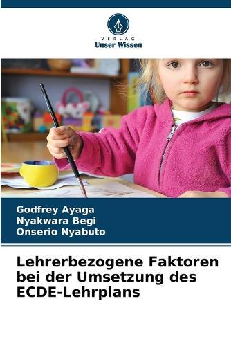 Lehrerbezogene Faktoren bei der Umsetzung des ECDE-Lehrplans