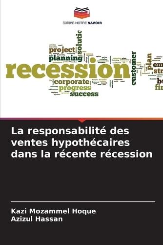 La responsabilité des ventes hypothécaires dans la récente récession