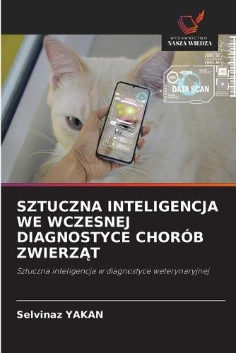 Sztuczna Inteligencja We Wczesnej Diagnostyce Chorób ZwierzĄt