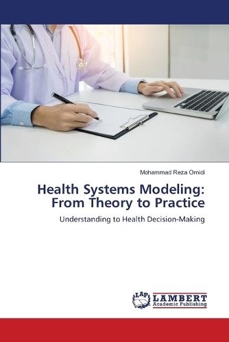 Health Systems Modeling: From Theory to Practice