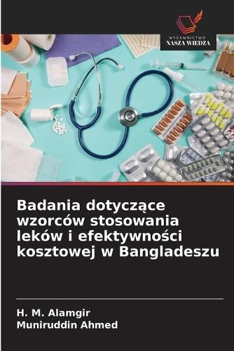 Badania dotyczące wzorców stosowania leków i efektywności kosztowej w Bangladeszu