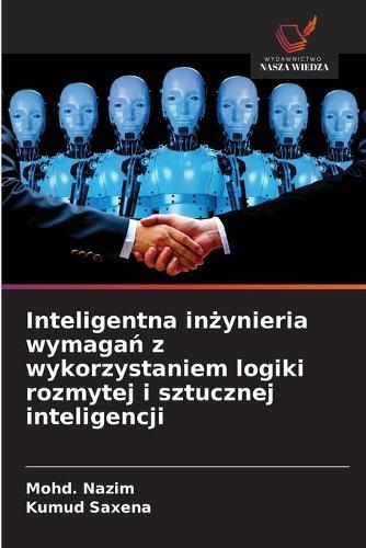 Inteligentna inżynieria wymagań z wykorzystaniem logiki rozmytej i sztucznej inteligencji