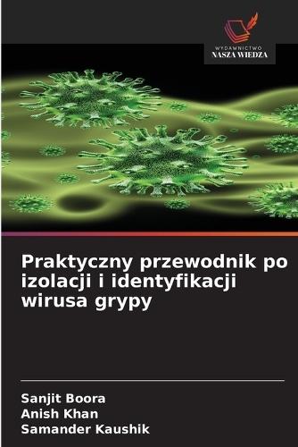 Praktyczny przewodnik po izolacji i identyfikacji wirusa grypy