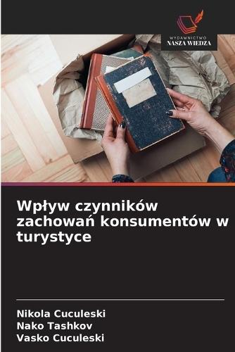 Wplyw czynników zachowań konsumentów w turystyce