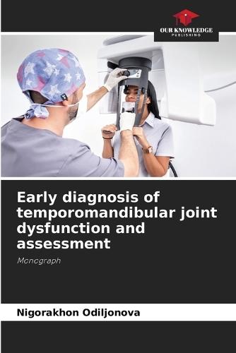 Early diagnosis of temporomandibular joint dysfunction and assessment