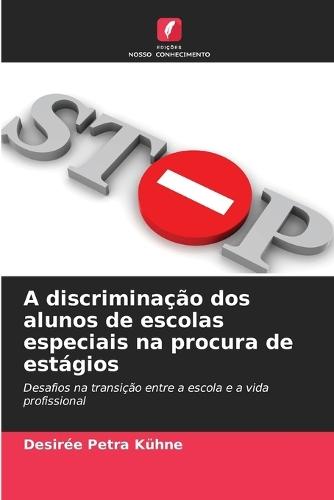 A discriminação dos alunos de escolas especiais na procura de estágios