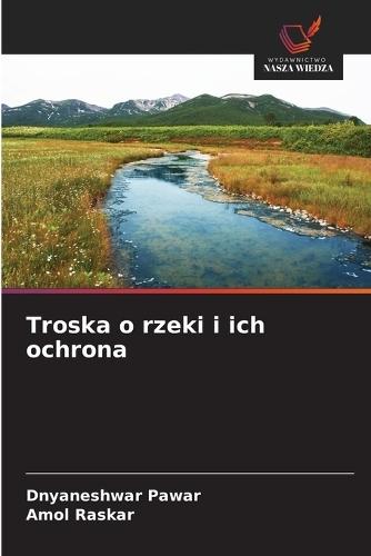 Troska o rzeki i ich ochrona