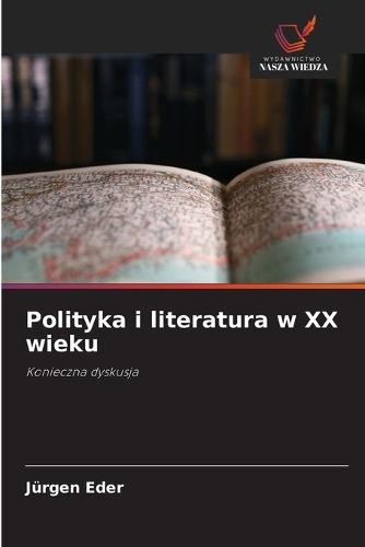 Polityka i literatura w XX wieku
