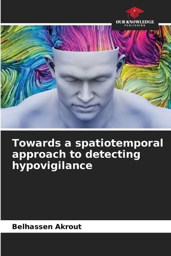 Towards a spatiotemporal approach to detecting hypovigilance