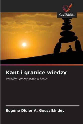 Kant i granice wiedzy