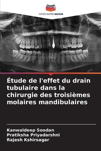 Étude de l'effet du drain tubulaire dans la chirurgie des troisièmes molaires mandibulaires