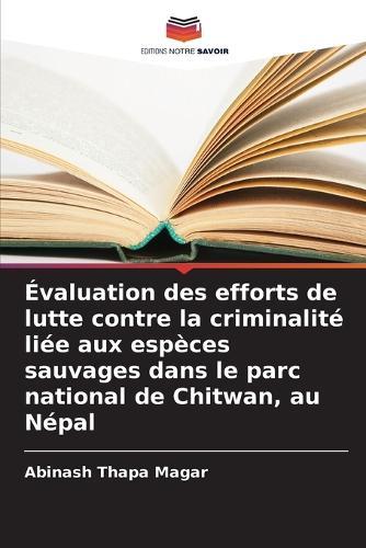 Évaluation des efforts de lutte contre la criminalité liée aux espèces sauvages dans le parc national de Chitwan, au Népal