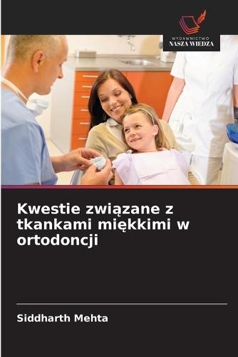Kwestie związane z tkankami miękkimi w ortodoncji