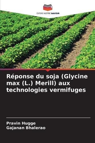 Réponse du soja (Glycine max (L.) Merill) aux technologies vermifuges