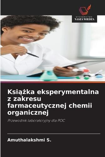 Książka eksperymentalna z zakresu farmaceutycznej chemii organicznej