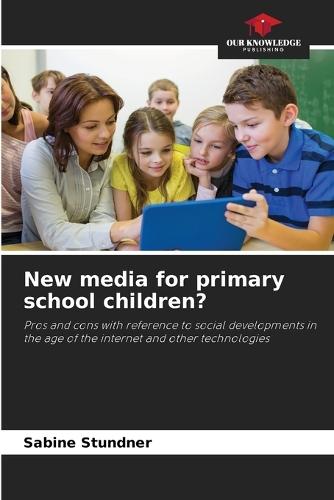 New media for primary school children?