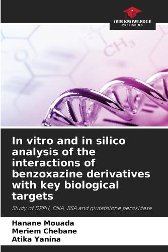 In vitro and in silico analysis of the interactions of benzoxazine derivatives with key biological targets