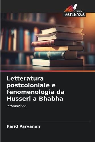Letteratura postcoloniale e fenomenologia da Husserl a Bhabha