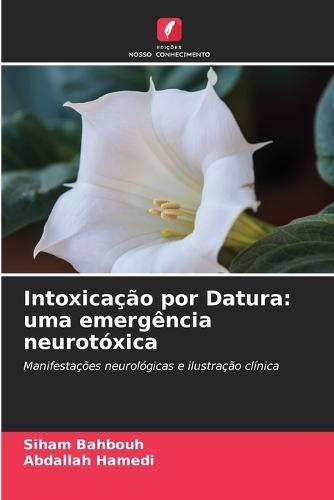 Intoxicação por Datura: uma emergência neurotóxica